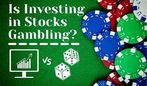 is investing in stocks gambling.